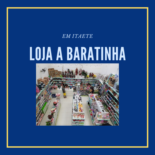 LOJA A BARATINHA ITAETÊ